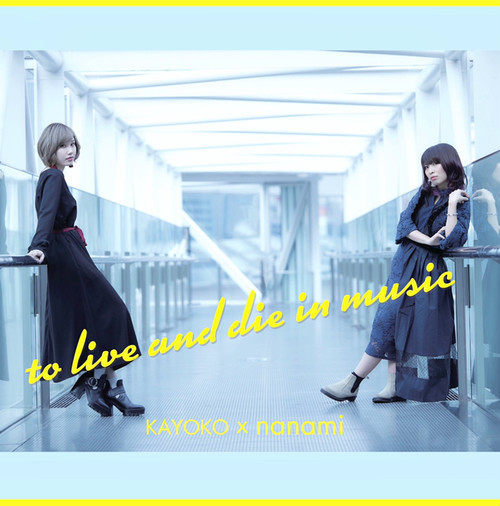 【KAYOKO × nanami CD】to live and die in music